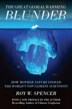 Paperback The Great Global Warming Blunder: How Mother Nature Fooled the World's Top Climate Scientists Book