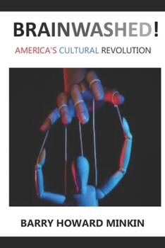 Paperback Brainwashed! America's Cultural Revolution Book