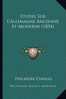 Paperback Etudes Sur L'Allemagne Ancienne Et Moderne (1854) [French] Book