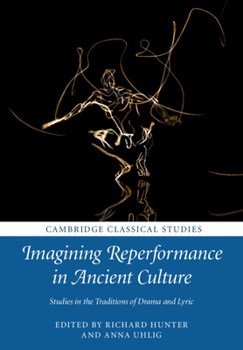 Paperback Imagining Reperformance in Ancient Culture: Studies in the Traditions of Drama and Lyric Book