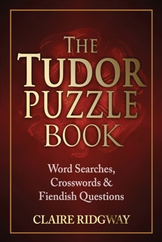 Paperback The Tudor Puzzle Book: Word Searches, Crosswords and Fiendish Questions Book