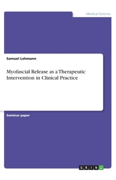 Paperback Myofascial Release as a Therapeutic Intervention in Clinical Practice Book