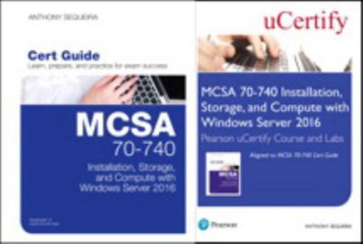 Hardcover McSa 70-740 Installation, Storage, and Compute with Windows Server 2016 Pearson Ucertify Course and Labs and Textbook Bundle Book