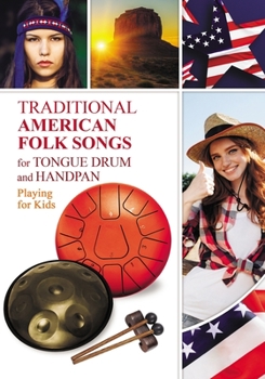 Paperback Traditional American Folk Songs for Tongue Drum or Handpan: Playing for Kids Book