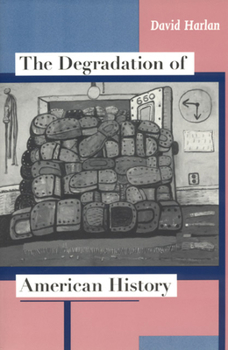 Paperback The Degradation of American History Book
