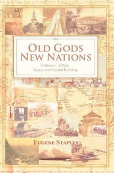 Hardcover Old Gods, New Nations: A Memoir of War, Peace, and Nation Building Book