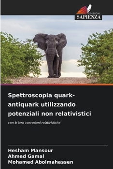 Paperback Spettroscopia quark-antiquark utilizzando potenziali non relativistici [Italian] Book