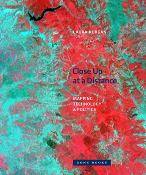 Hardcover Close Up at a Distance: Mapping, Technology, and Politics Book