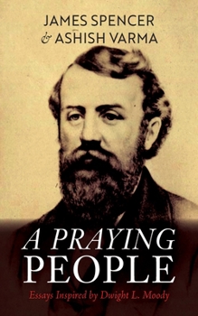 Hardcover A Praying People: Essays Inspired by Dwight L. Moody Book