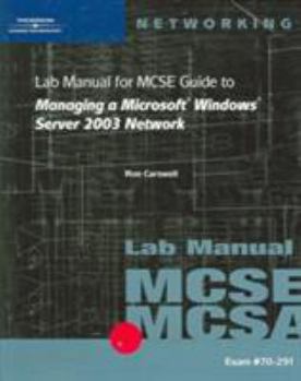 Paperback 70-291: Lab Manual for MCSE / McSa Guide to Managing a Microsoft Windows Server 2003 Network Book
