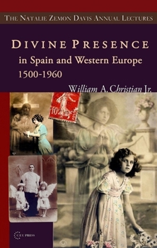 Paperback Divine Presence in Spain and Western Europe 1500-1960: Visions, Religious Images and Photographs Book