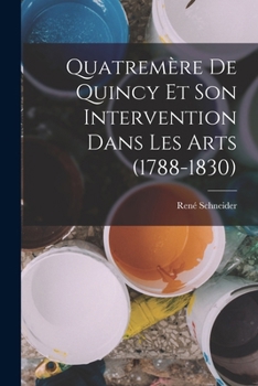 Paperback Quatremère de Quincy et son intervention dans les arts (1788-1830) [French] Book