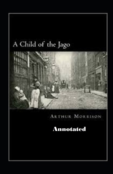 Paperback A Child of the Jago Annotated Book