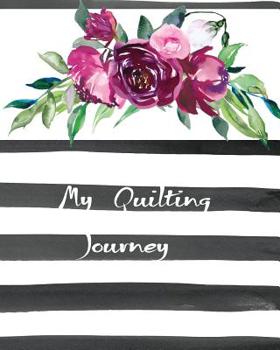 Paperback My Quilting Journey: Quilt Diary Book