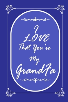 Paperback I Love That You Are My Grandfather journal notebook with 2020 Calendar Gift Book for Grandfather as a Journal Notebook with Calendar of 2020 Book