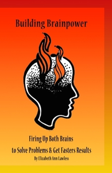 Paperback Building Brainpower: Firing Up Both Brains To Solve Problems and Get Results Book