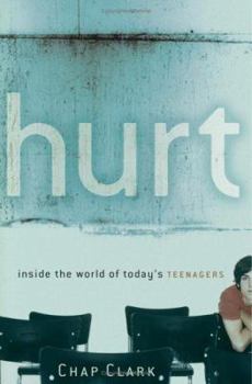 Hurt: Inside the World of Today's Teenagers - Book  of the Youth, Family, and Culture
