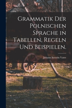 Paperback Grammatik der polnischen Sprache in Tabellen, Regeln und Beispielen. [German] Book