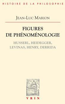 Paperback Figures de Phenomenologie: Husserl, Heidegger, Levinas, Henry, Derrida [French] Book