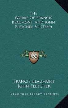 The Works Of Beaumont & Fletcher, With Notes And A Memoir By A. Dyce