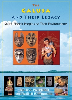 Paperback The Calusa and Their Legacy: South Florida People and Their Environments Book
