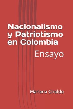 Paperback Nacionalismo y Patriotismo en Colombia: Ensayo [Spanish] Book