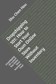 Paperback Dropshipping 101: How to Start Your Own Online Store Without Inventory: Dropshipping 101: Launch Your Online Store Inventory-Free! Book