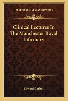 Paperback Clinical Lectures In The Manchester Royal Infirmary Book