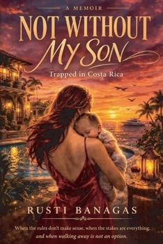 Paperback Not Without My Son: Trapped in Costa Rica Book