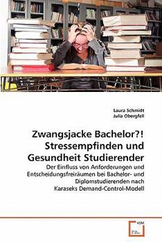 Paperback Zwangsjacke Bachelor?! Stressempfinden und Gesundheit Studierender [German] Book