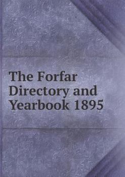 Paperback The Forfar Directory and Yearbook 1895 Book