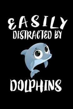 Paperback Easily Distracted By Dolphins: Animal Nature Collection Book