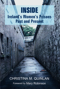 Hardcover Inside: Ireland's Women's Prisons, Past and Present Book