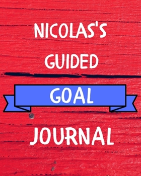 Nicolas's Guided Goal Journal: 2020 New Year Planner Guided Goal Journal Gift for Nicolas / Notebook / Diary / Unique Greeting Card Alternative