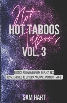 Hot Taboos Vol. 3 Erotica for Women with Explicit Sex: BDSM, enemies to lovers, age gap, and much more (Hot Moments)