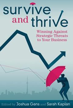 Hardcover Survive and Thrive: Winning Against Strategic Threats to Your Business Book