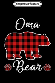 Composition Notebook: Oma Bear Christmas Pajama Red Plaid Buffalo Family Gift  Journal/Notebook Blank Lined Ruled 6x9 100 Pages