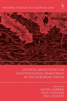 Hardcover Critical Reflections on Constitutional Democracy in the European Union Book