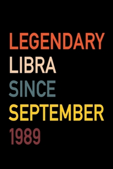 Paperback Legendary Libra Since September 1989: Diary Journal - Legend Since Sept. Born In 89 Vintage Retro 80s Personal Writing Book - Horoscope Zodiac Star Si Book