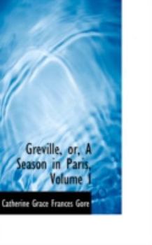 Paperback Greville, Or, a Season in Paris, Volume I Book
