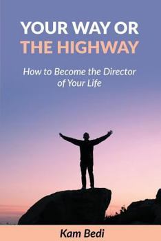 Paperback Your way or the Highway: How to become the director of your life Book