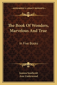 Paperback The Book Of Wonders, Marvelous And True: In Five Books Book