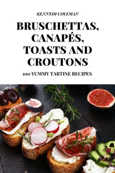 Paperback Bruschettas, Canapés, Toasts and Croutons Book