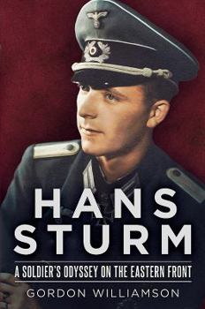 Hardcover Hans Sturm: A Soldier's Odyssey on the Eastern Front Book