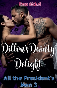 Dillion's Dainty Delight - Book #3 of the All the President's Men