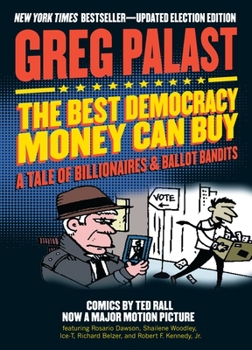 Paperback The Best Democracy Money Can Buy: A Tale of Billionaires & Ballot Bandits Book