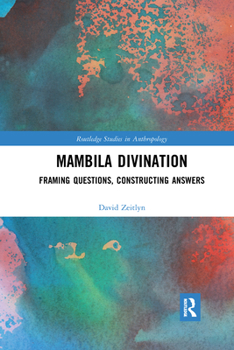 Paperback Mambila Divination: Framing Questions, Constructing Answers Book