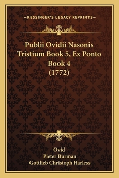 Paperback Publii Ovidii Nasonis Tristium Book 5, Ex Ponto Book 4 (1772) [Latin] Book