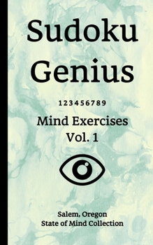 Paperback Sudoku Genius Mind Exercises Volume 1: Salem, Oregon State of Mind Collection Book