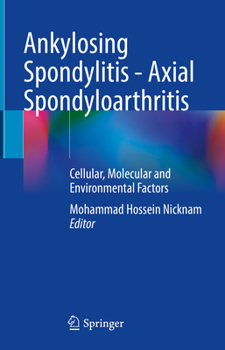 Hardcover Ankylosing Spondylitis - Axial Spondyloarthritis: Cellular, Molecular and Environmental Factors Book